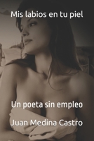 Mis labios en tu piel: Medina y su poes�a 109606622X Book Cover