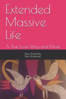 Extended Massive Life: :A True Love Story and More 1798965348 Book Cover
