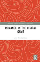 Romance in the Digital Game (Routledge Advances in Popular Culture Studies) 1041028148 Book Cover