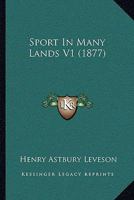 Sport in Many Lands; Volume 1 1022486012 Book Cover