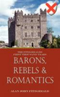 Barons, Rebels & Romantics: The Fitzgeralds First Thousand Years 1414020287 Book Cover