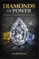 Diamonds of Power: The Legacy of Graff and the World's Rarest Stones B0GVC38HD5 Book Cover