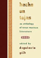 Hecho en Tejas: An Anthology of Texas Mexican Literature 0826341268 Book Cover