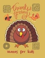 Thanksgiving mazes books for kids: :8.5* 8.5* inch 66 page B0CN9HLZMN Book Cover