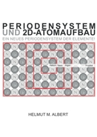 Periodensystem und 2d-Atomaufbau: Ein neues Periodensystem der Elemente! (German Edition) 376932708X Book Cover