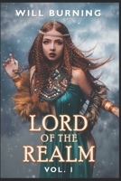 Lord of the Realm - Vol. 1: A Men's Adventure Fantasy (Master of the Realm) B0DXDLSRB8 Book Cover
