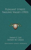 Pleasant Street, Smiling Valley (Classic Reprint) 110436431X Book Cover