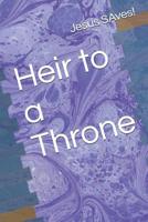 Heir to a Throne 1798542579 Book Cover