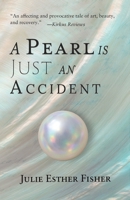 Pearl Is Just an Accident 1971238007 Book Cover