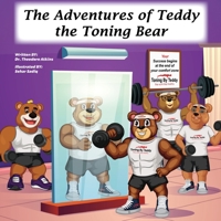 The Adventures of Teddy the Toning Bear B0CJQMH6TR Book Cover