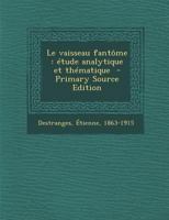 Le vaisseau fant�me: �tude analytique et th�matique 1295353814 Book Cover