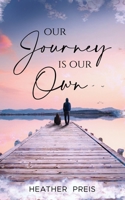 Our Journey Is Our Own 1736298208 Book Cover