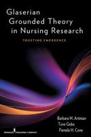 Glaserian Grounded Theory in Nursing Research: Trusting Emergence 0826105386 Book Cover