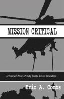 Mission Critical: A Veteran's Tour of Duty Inside Public Education 1940876060 Book Cover