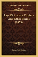 Lays of Ancient Virginia, and Other Poems 935671746X Book Cover