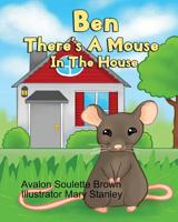 Ben There's A Mouse In The House 1090781024 Book Cover