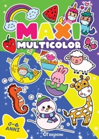 Maxi Multicolor Libro da Colorare: Per Bambini da 0 a 6 anni. Tante Simpatiche Illustrazioni da Colorare, Scopri gli Animali, la Frutta, Le Stagioni, Le Festivit� e Tanto Altro 1802169172 Book Cover