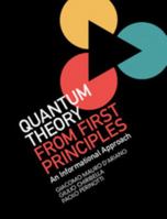Quantum Theory from First Principles: An Informational Approach 1108714412 Book Cover