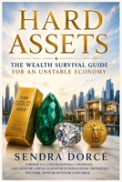 HARD ASSETS: THE WEALTH SURVIVAL GUIDE FOR AN UNSTABLE ECONOMY B0H7FN7PWC Book Cover