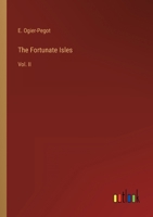 The Fortunate Isles: Vol. II 3368134841 Book Cover