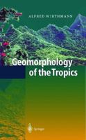 Geomorphology of the Tropics 3540635831 Book Cover