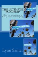 The Ultimate Roadmap: How to Structure a Hollywood Screenplay 1494842963 Book Cover