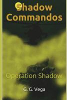 Shadow Commandos: Operation Shadow 198080138X Book Cover