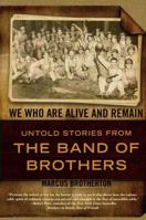 We Who Are Alive and Remain: Untold Stories from the Band of Brothers 0425234193 Book Cover