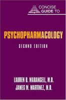 Concise Guide to Psychopharmacology (Concise Guides) (Concise Guides) 1585622559 Book Cover