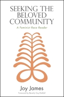 Seeking the Beloved Community: A Feminist Race Reader 1438446322 Book Cover