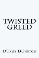 Twisted Greed 1467973742 Book Cover