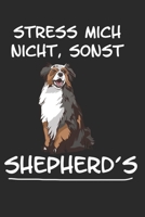 Stress mich nicht sonst Shepherds: Taschenkalender f�r Sept. 2019 bis Dezember 2020 A5 Terminplaner Wochenplaner Terminkalender Wochenkalender Organizer mit Australian Shepherd Hunderasse 1692576054 Book Cover