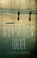 Into a Sky Below, Forever 1492132187 Book Cover