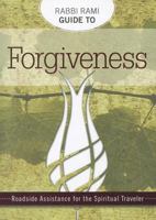 Rabbi Rami Guide to Forgiveness: Roadside Assistance for the Spiritual Traveler 0983727007 Book Cover