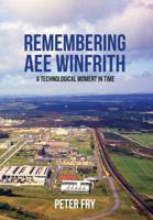 Remembering AEE Winfrith: A Technological Moment in Time 1445654784 Book Cover