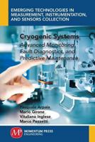 Cryogenic Systems: Advanced Monitoring, Fault Diagnostics, and Predictive Maintenance 194664630X Book Cover