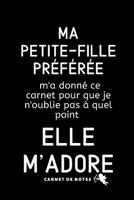Ma Petite-Fille Pr�f�r�e: Carnet De Note Cadeau Pour Anniversaire, No�l Ou F�te Des Grands-M�res Et Grands-P�res 107756371X Book Cover