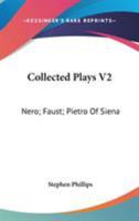 Collected Plays V2: Nero; Faust; Pietro Of Siena 1163246859 Book Cover