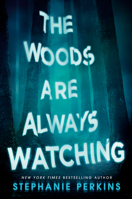 The Woods Are Always Watching 0525426027 Book Cover