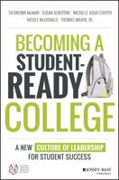 Becoming a Student-Ready College: A New Culture of Leadership for Student Success 1119119510 Book Cover