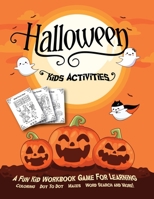 Halloween Kids Activities: Fantastic Activity Book For Boys And Girls: Word Search, Mazes, Coloring Pages, Connect the dots, how to draw tasks. For kids ages 5-8 (Halloween Crafts) 1801010595 Book Cover