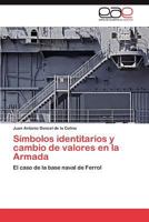 Simbolos Identitarios y Cambio de Valores En La Armada 3659028053 Book Cover