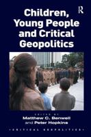 Children, Young People and Critical Geopolitics 113830848X Book Cover