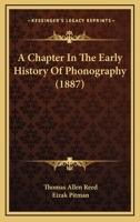 A Chapter In The Early History Of Phonography 1104590999 Book Cover