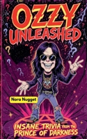 Ozzy Unleashed: Insane Trivia from the Prince of Darkness! B0FKHGMS6T Book Cover