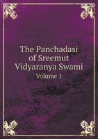 The Panchadasi of Sreemut Vidyaranya Swami Volume 1 5518598718 Book Cover