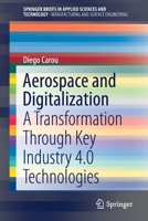 Aerospace and Digitalization: A Transformation Through Key Industry 4.0 Technologies 3030678482 Book Cover