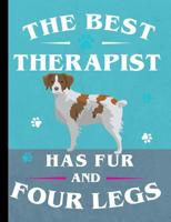 The Best Therapist Has Fur And Four Legs: Brittany Spaniel Dog Notebook 100 Pages Wide Ruled Paper 1080631232 Book Cover