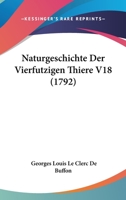 Naturgeschichte Der Vierfutzigen Thiere V18 (1792) 1166326519 Book Cover