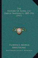 The History Of Alpha Chi Omega Fraternity, 1885-1916 1165807246 Book Cover